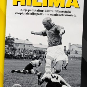 HILIMA – kirja pallotaituri Matti Hiltusesta ja kuopiolaisjalkapalloilun naatiskeluvuosista
